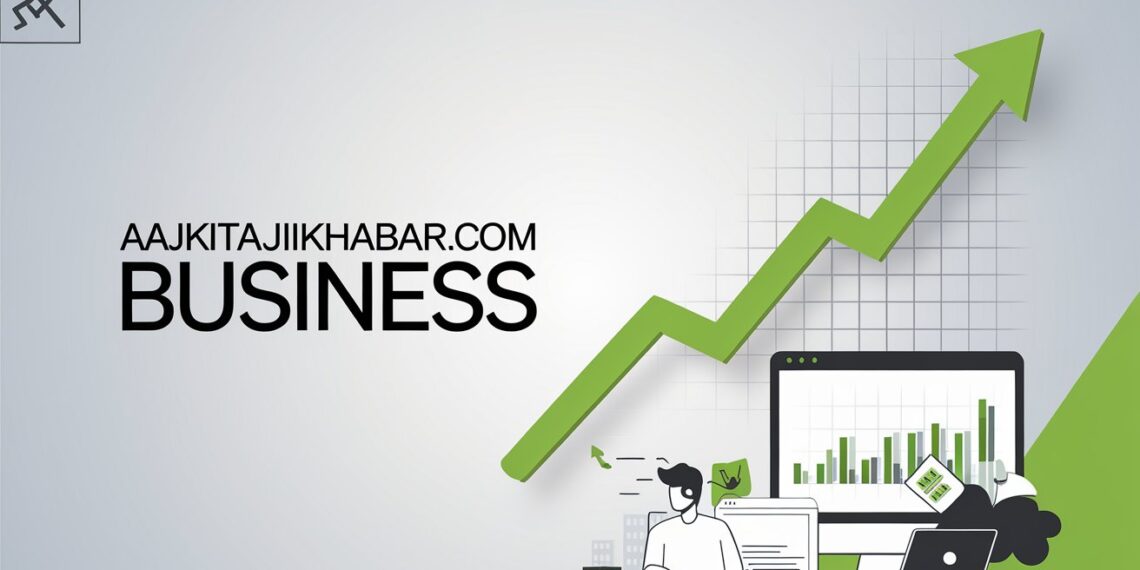 Aajkitajikhabar.com Business: Your Ultimate Guide to Latest Business News Stay updated with the latest business news and insights from Aajkitajikhabar.com Business – the go-to platform for entrepreneurs and professionals.