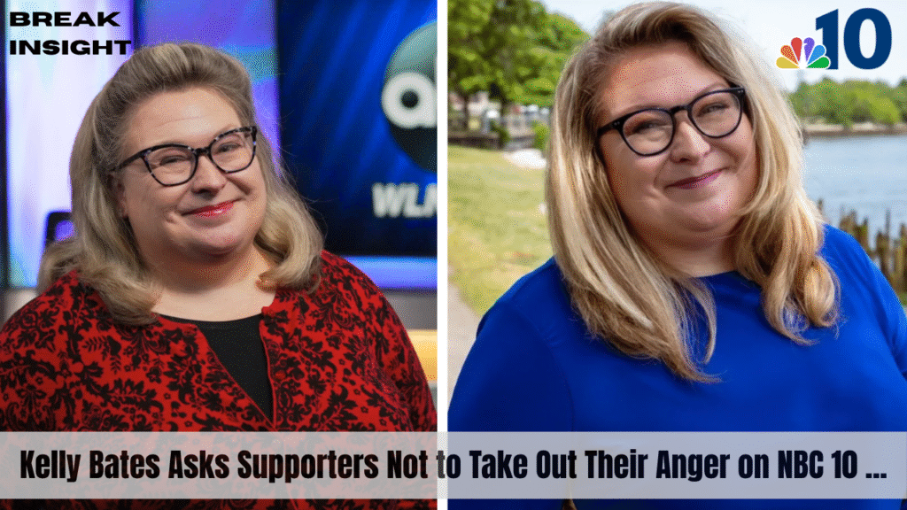 Kelly Bates Asks Supporters Not to Take Out Their Anger on NBC 10 ...