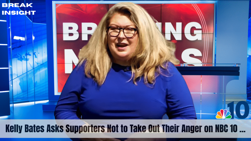 Kelly Bates Asks Supporters Not to Take Out Their Anger on NBC 10 ...
