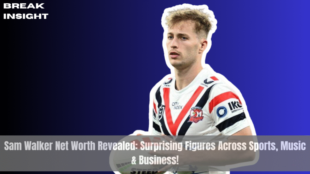 Sam Walker Net Worth Revealed: Surprising Figures Across Sports, Music & Business!