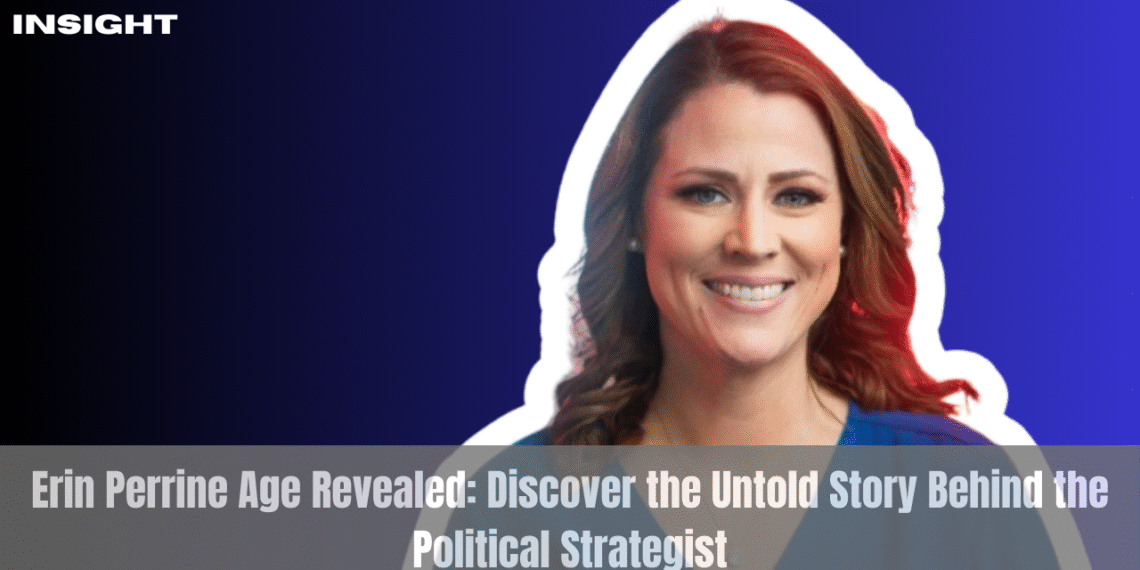 Erin Perrine Age Revealed: Discover the Untold Story Behind the Political Strategist