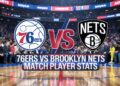 76ers vs Brooklyn Nets Match Player Stats: Who Dominated the Latest Game? 76ers vs Brooklyn Nets Match Player Stats