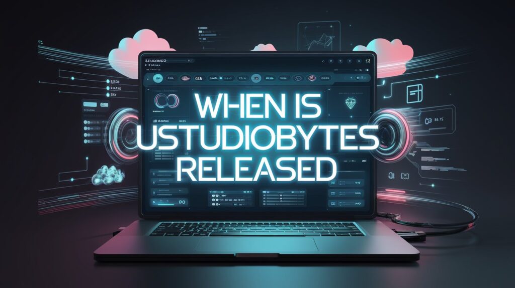 When Is Ustudiobytes Released? Discover the Truth Behind the Upcoming Launch!