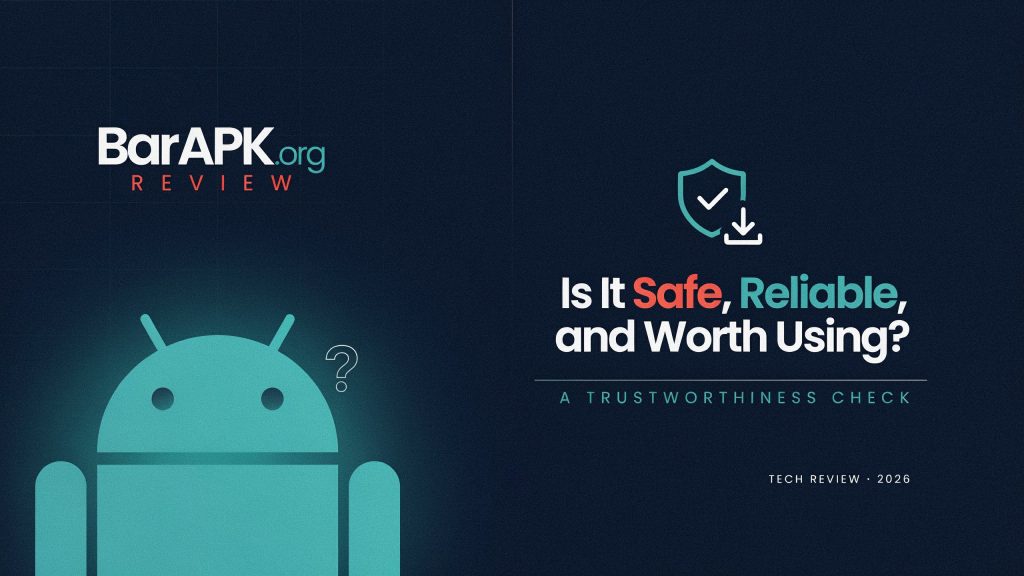 BarAPK org Review | Is It Safe, Reliable, and Worth Using?