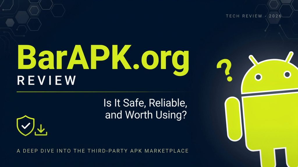 BarAPK org Review | Is It Safe, Reliable, and Worth Using?