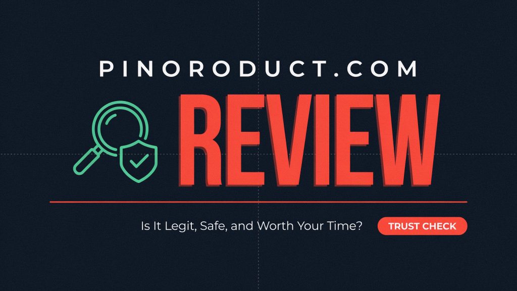 Pinoroduct Com Review | Is It Legit, Safe, and Worth Your Time?