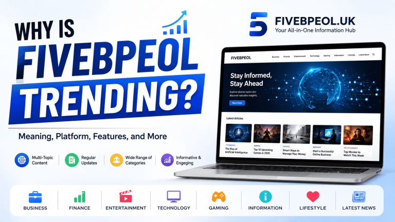 Why Is Fivebpeol Trending? Meaning, Platform, Features, and More